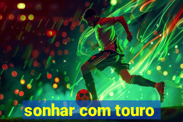 sonhar com touro